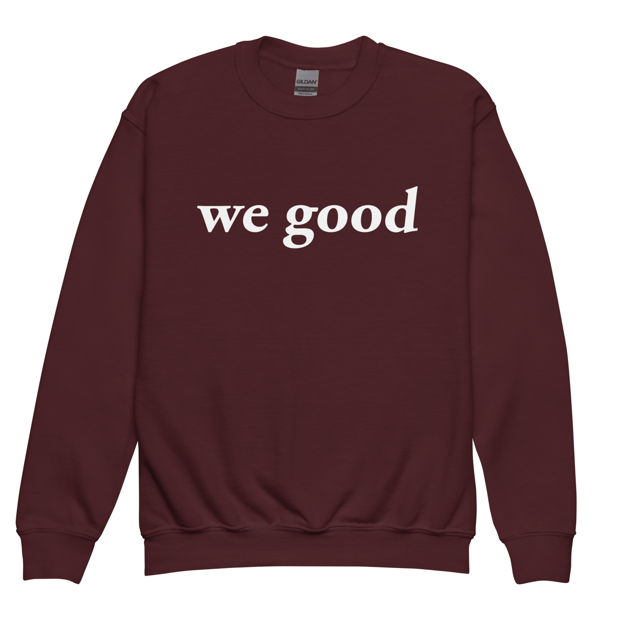 kids we good sweatshirt (maroon)