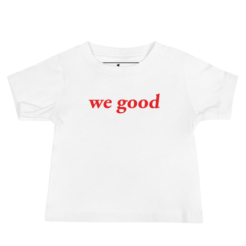 baby we good short sleeve tee (white)