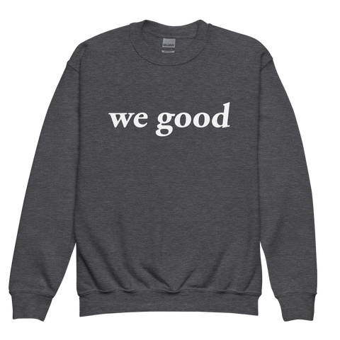 kids we good sweatshirt (dark gray)