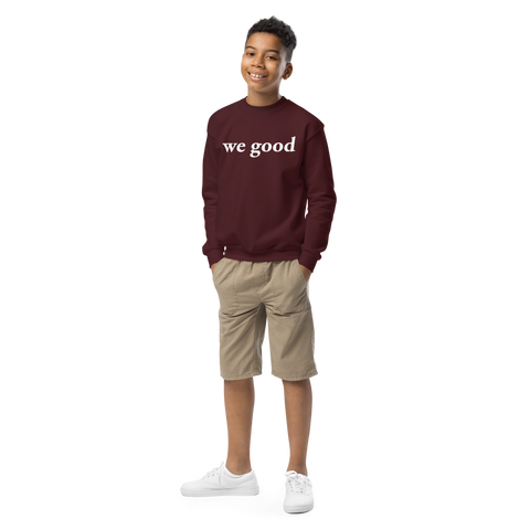 kids we good sweatshirt (maroon)